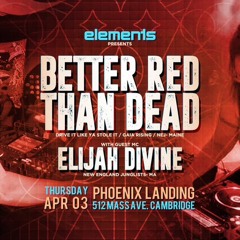 elements w Better Red than Dead feat Elijah Divine-  Better Red than Dead set