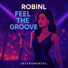 Robin-L - Feel the Groove ( Instrumental )