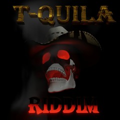 T-QUILA RIDDIM (FREE DL)