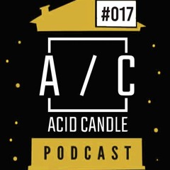 100to @ Acid Candle - Podcast #17