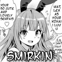 Smirkin (Feat. YungLex)