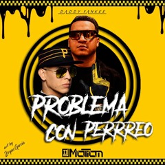 DJ Motion X Daddy Yankee - Problema Con Perreo