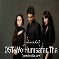 Wo Humsafar Tha - Humsafar OST - Qurat ul Ain Balouch