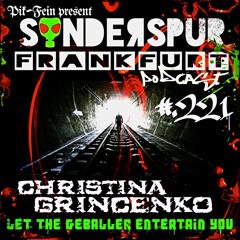 CHRISTINA GRINCENKO @ SONDERSPUR | POD.#221 - FRANKFURT a.M. | 06.02.2021