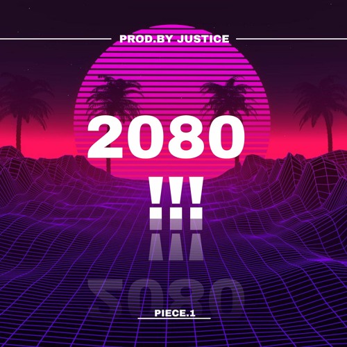 - 2080 !!! - (Prod. by Justice)