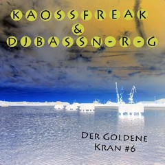 Kaossfreak & DJ BASS N-R-G - Der Goldene Kran # 6