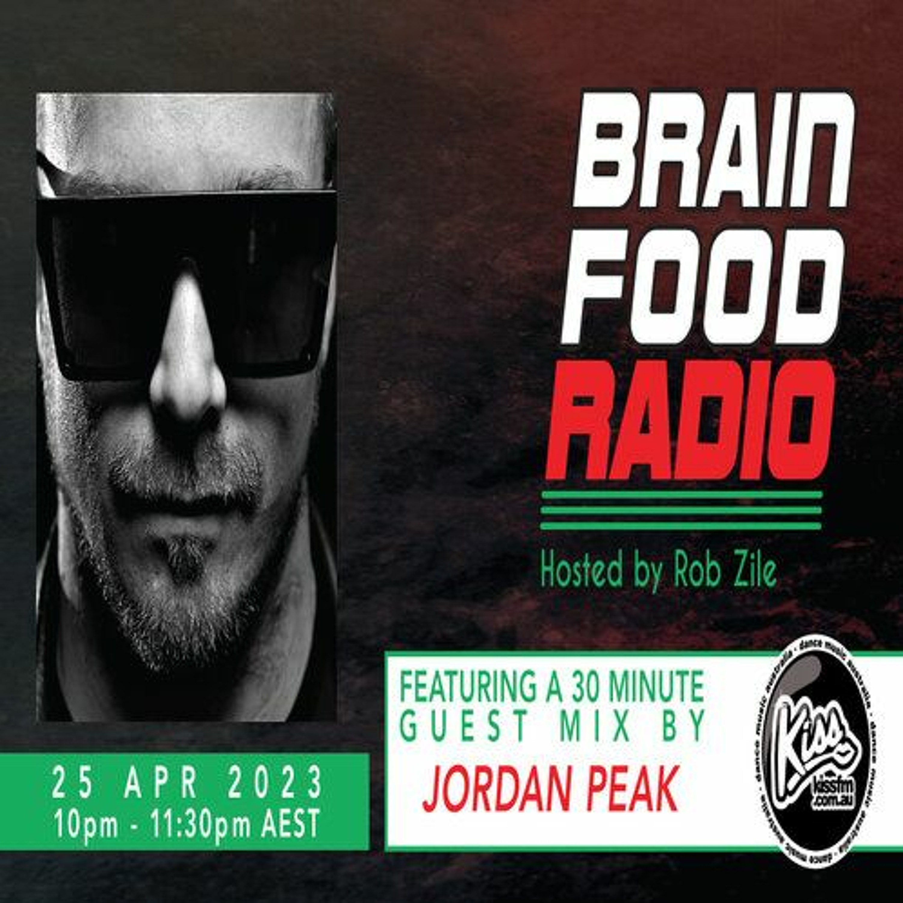 Brain Food Radio hosted by Rob Zile/KissFM/25-04-23/#2 JORDAN PEAK (GUEST MIX) episode artwork
