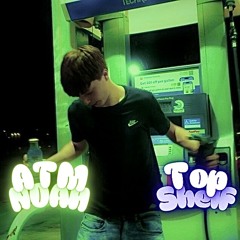 ATM NOAH - Top Shelf (Fast)