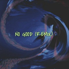 No Good Remix