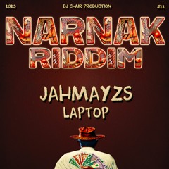 12 - JAHMAYZS - LAPTOP - NARNAK RIDDIM 2023 - DJ C - AIR PRODUCTION
