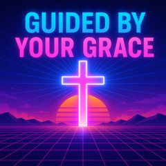 Guided By Your Grace