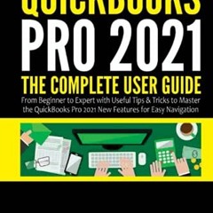 Read Books Online QuickBooks Pro 2021: The Complete User Guide from Beginner to Expert with Useful