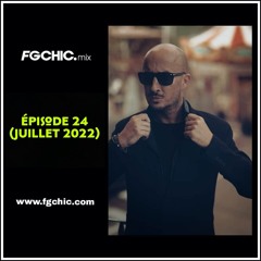 Mix FG CHIC PARIS Juillet 2022 By Sébastien Alegr (Episode 24)