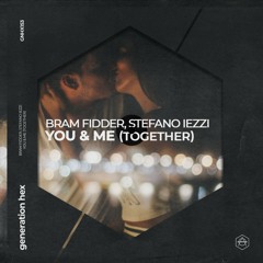 Bram Fidder, Stefano Iezzi - You & Me (Together)