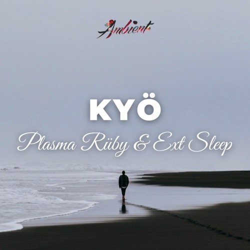 Plasma Rüby & Ext Sleep - Kyö