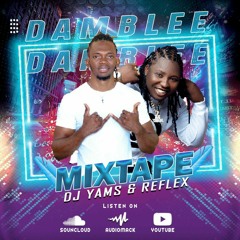 MIXTAPE DAMBLEE  By Dj Yams ft Reflex Team Madada