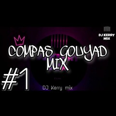 KOMPA GOUYAD MIX 2022 (NOUVEAUTÉS INCLU) DJ KERRY MIX - joé dwèt filé, bedjine, dadju, Oswald