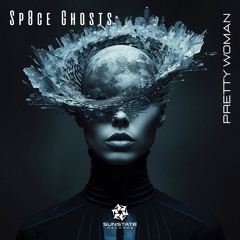 Sp8ce Ghosts - Pretty Woman [Original Mix]