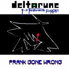 (V2) PRANK GONE WRONG [DELTARUNE: THE PREVIOUS PUPPET]