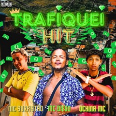 TRAFIQUEI HIT - MC SURFISTÃO BHZ X MC MINERINHO X OCHINA MC