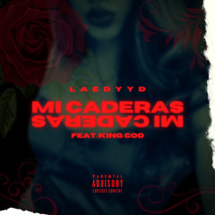 Mi Caderas (feat. King Coo) prod. Derez