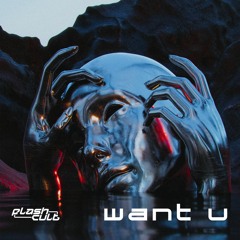 Want U
