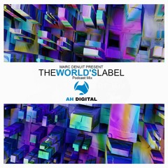 The World's Label # Mix1 : AH Digital Podcast Mix Marc Denuit