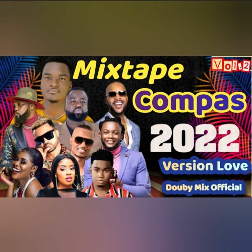 Stream Mixtape Compas 2022 Version Love Brand_New Kompa - Douby Mix  Official.mp3 by Douby Mix Official ( Legendary) | Listen online for free on  SoundCloud