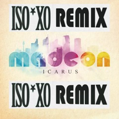 Madeon - Icarus (ISOxo Remix) x All My Friends