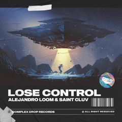 Alejandro Loom & Saint Cluv - Lose Control [OUT NOW]