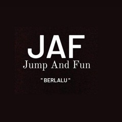 Jump And Fun (JAF) - Berlalu