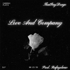 Love And Company - ThatGuyDrago (Prod. Rafayelwav)