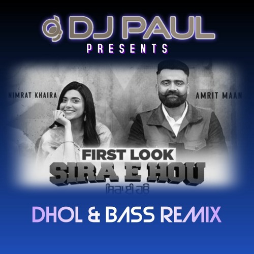 Amrit Maan Nimrat Khaira | Sira E Hou Party Remix | DJ Paul refix