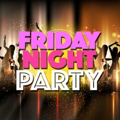 Friday Night Party | 006 | 18.02.22