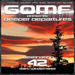 GOMF - Deeper Departures 42 (Dark wilderness)