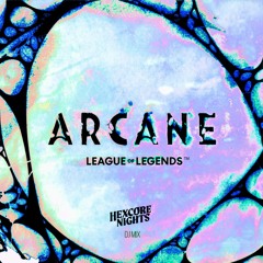 Arcane: Hexcore Nights (DJ Mix) [feat. Wavedash]