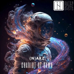 (N)ARZ - Chariot of Dawn (Original Mix)