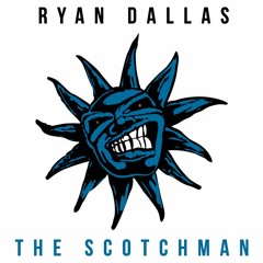 Ryan Dallas - The Scotchman