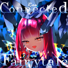 R-oa - Connected Fairytale [Shicabane Remix]