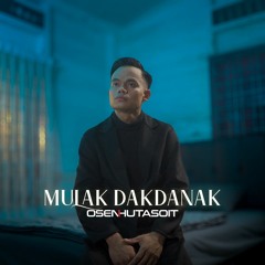 Mulak Dakdanak by Osen Hutasoit