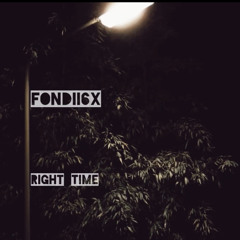 Fondii6x - Right Time