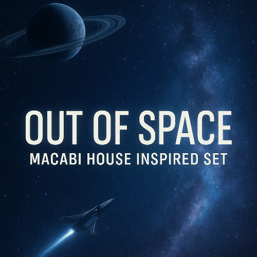 🚀 Out of Space – Maccabi house Inspired DJ Set 🌌