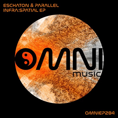 OUT NOW: ESCHATON & PARALLEL - INFRA:SPATIAL EP (OmniEP284)