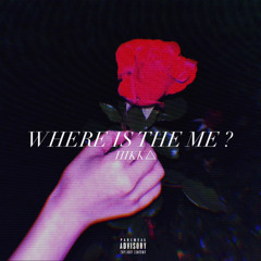 WHERE IS THE ME ?