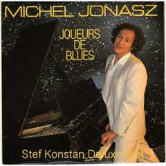 Michel Jonasz - Joueurs de Blues (Stef Konstan Deluxe Edit)