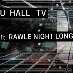 U Hall TV: Rawle Night Long 6/27/20