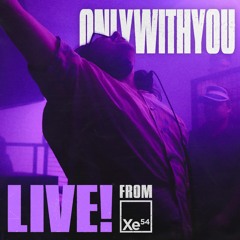 OnlyWithYou @ Xe54 [18.03.23]