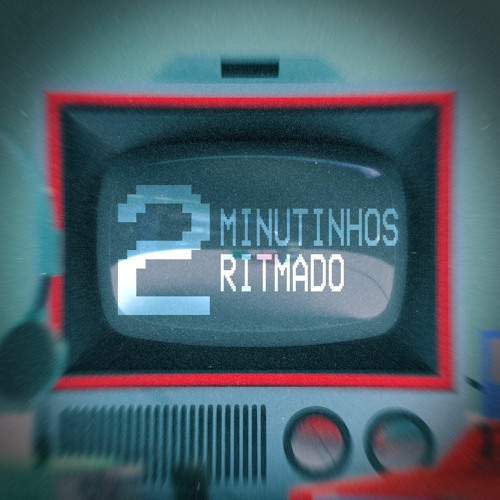 2 Minutinhos Ritmado - DJ Maninho SC