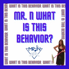Mr N. What Is This Behavior?