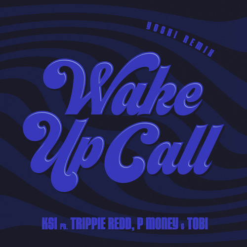 Wake Up Call (feat. Trippie Redd, Tobi & P Money) - Yoshi Remix